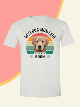 Load image into Gallery viewer, Best Mum Ever - Custom Pet T-shirt